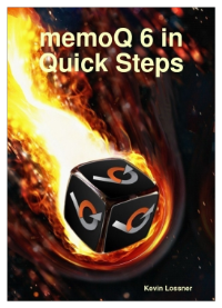 memoQ 6 in Quick Steps by Kevin Lossner